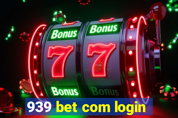 939 bet com login